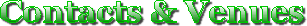 Contacts and Venues